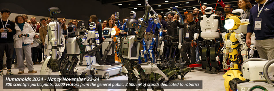 Humanoids 2024 - Nancy November 22 - 24, 2024 Humanoids 2024 - Nancy November 22 - 24, 2024